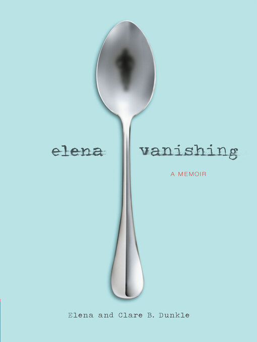 Title details for Elena Vanishing by Elena Dunkle - Wait list